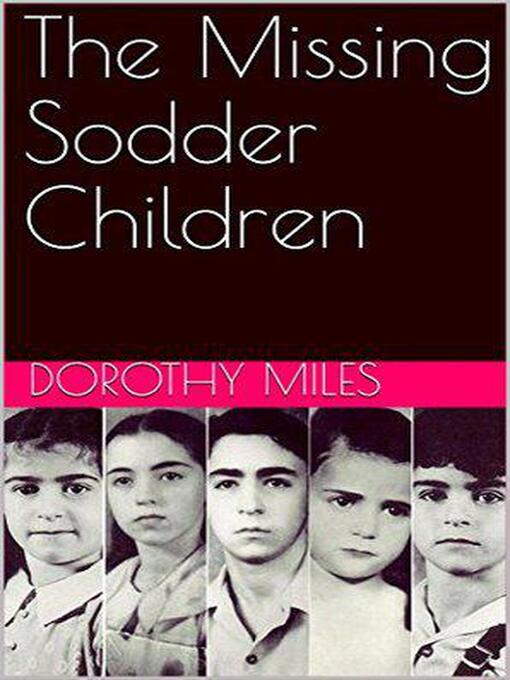 Title details for The Missing Sodder Children by Dorothy Miles - Wait list